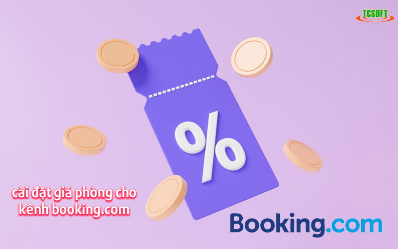 Hướng dẫn chi tiết cách cài đặt giá phòng cho kênh booking.com