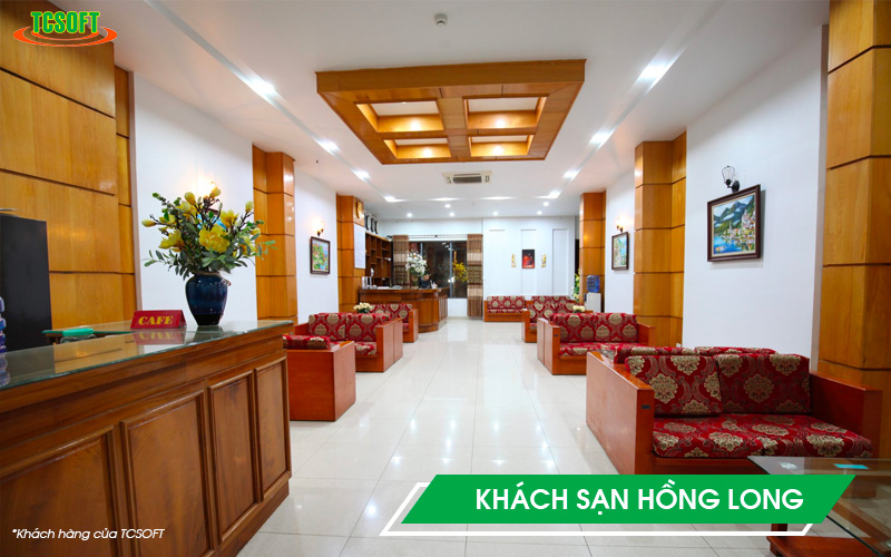 Vì sao Hồng Long lại chọn phần mềm quản lý khách sạn TCSOFT HOTEL?